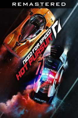 Need For Speed: Hot Pursuit Remastered: La Course Ultime avec une Touche de Vengeance!